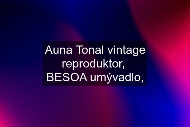 Auna Tonal vintage reproduktor,  BESOA umývadlo,