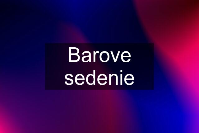 Barove sedenie