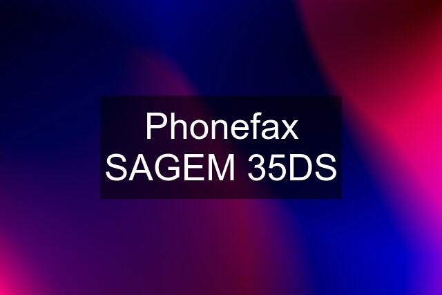 Phonefax SAGEM 35DS