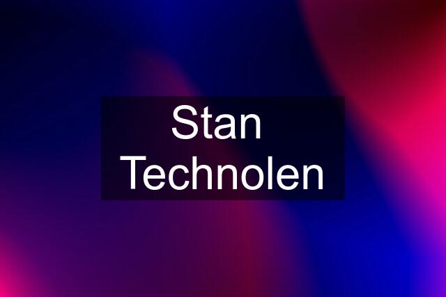 Stan  Technolen