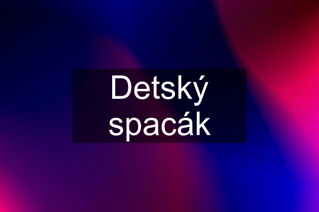 Detský spacák