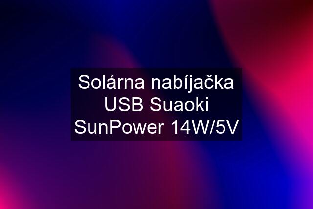 Solárna nabíjačka USB Suaoki SunPower 14W/5V