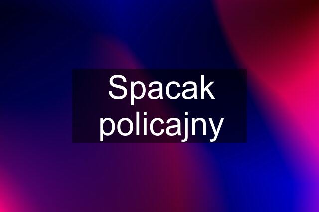 Spacak policajny