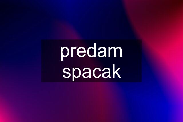 predam spacak