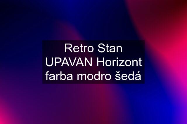 Retro Stan UPAVAN Horizont farba modro šedá