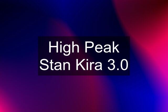 High Peak Stan Kira 3.0