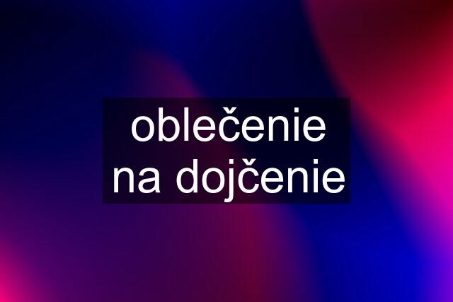 oblečenie na dojčenie