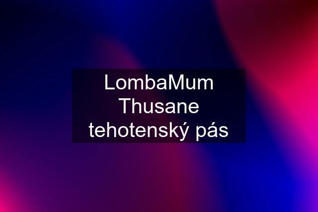 LombaMum Thusane tehotenský pás