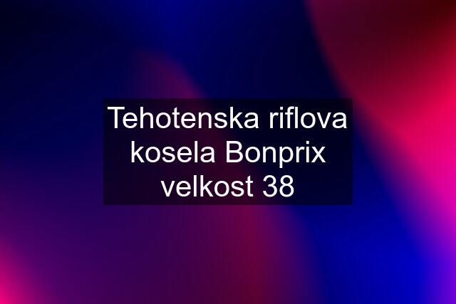 Tehotenska riflova kosela Bonprix velkost 38