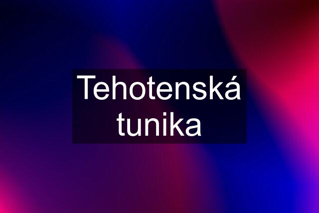 Tehotenská tunika