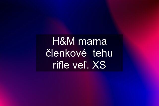 H&M mama členkové  tehu rifle veľ. XS