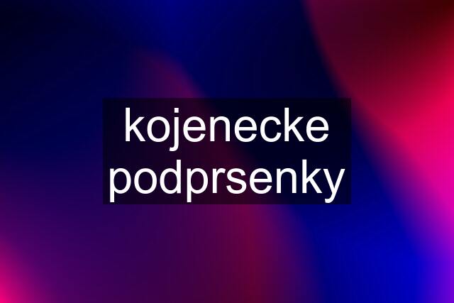 kojenecke podprsenky