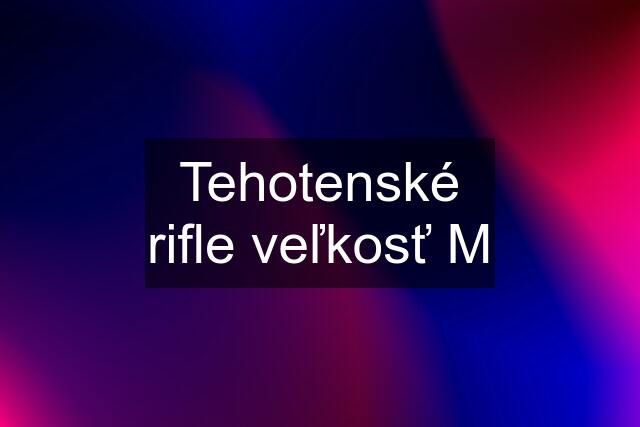 Tehotenské rifle veľkosť M