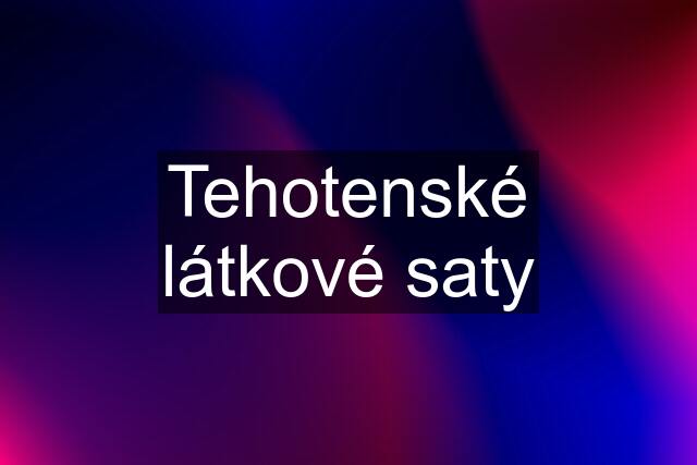 Tehotenské látkové saty