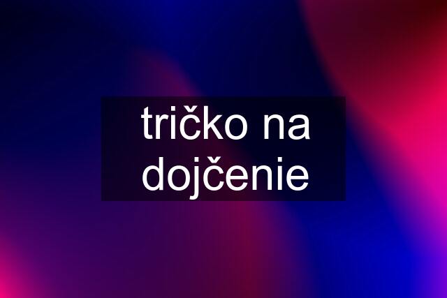 tričko na dojčenie