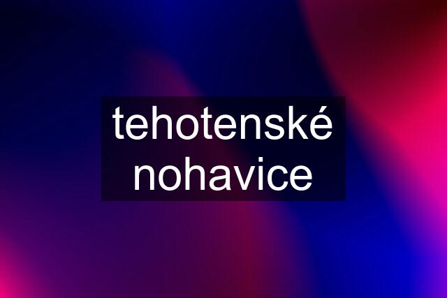 tehotenské nohavice