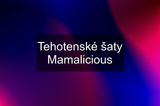 Tehotenské šaty Mamalicious