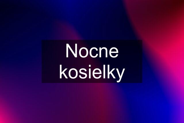 Nocne kosielky