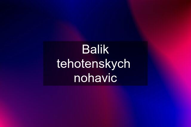 Balik tehotenskych  nohavic