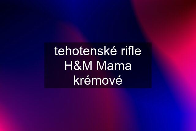 tehotenské rifle H&M Mama krémové