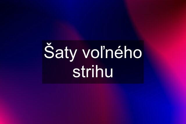 Šaty voľného strihu