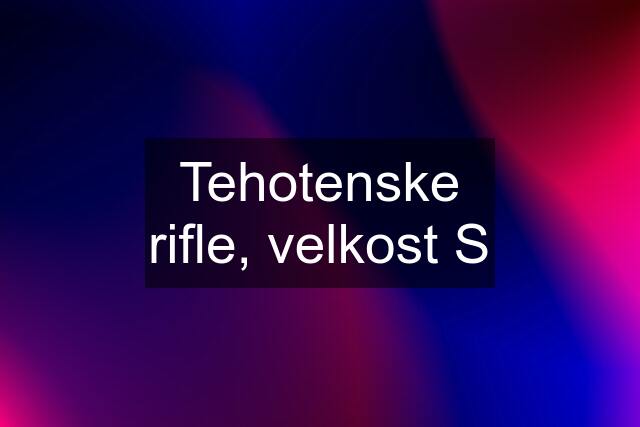 Tehotenske rifle, velkost S