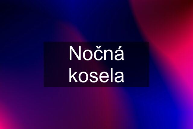 Nočná kosela