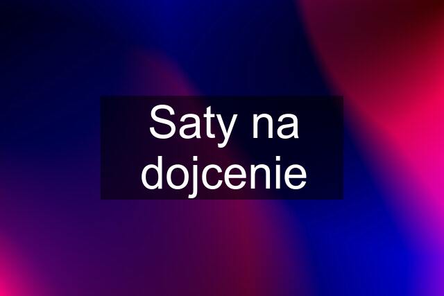 Saty na dojcenie