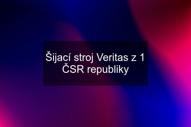 Šijací stroj Veritas z 1 ČSR republiky