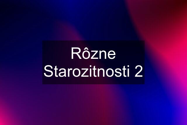 Rôzne Starozitnosti 2