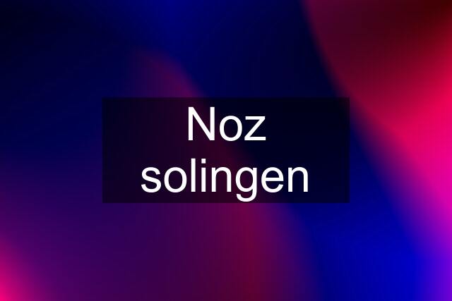 Noz solingen