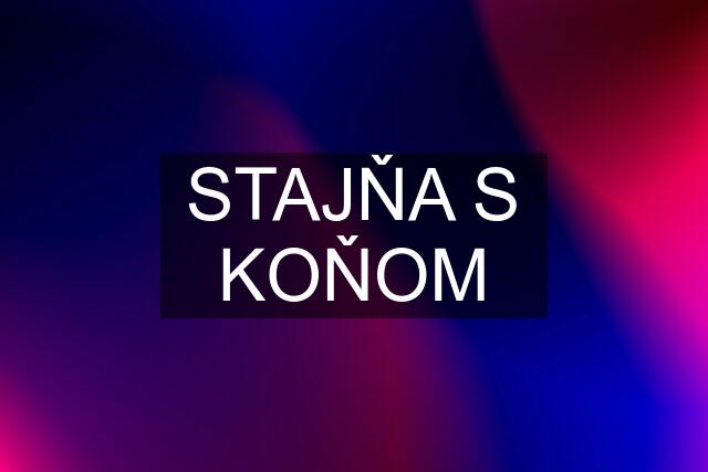 STAJŇA S KOŇOM