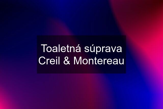 Toaletná súprava Creil & Montereau