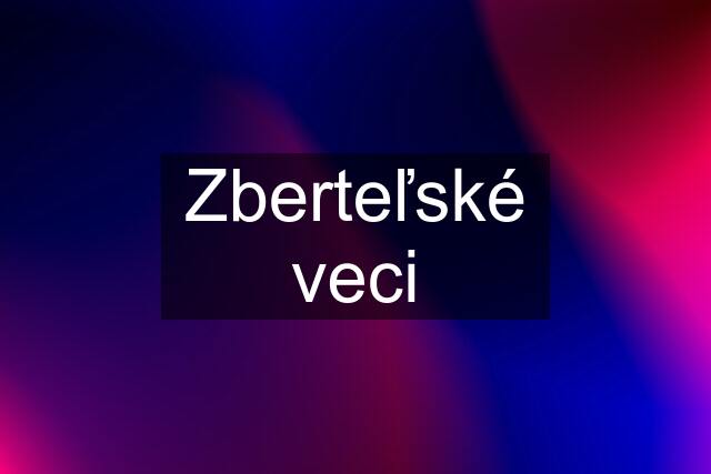 Zberteľské veci