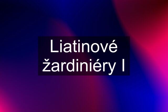 Liatinové žardiniéry I