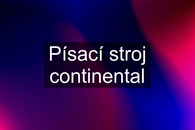 Písací stroj continental