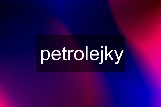 petrolejky