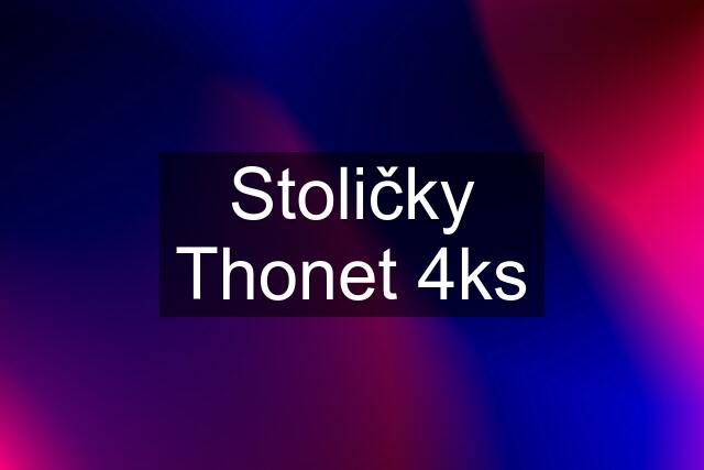 Stoličky Thonet 4ks