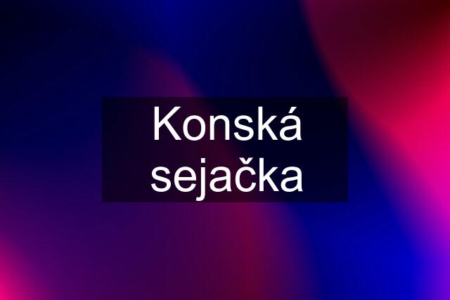 Konská sejačka