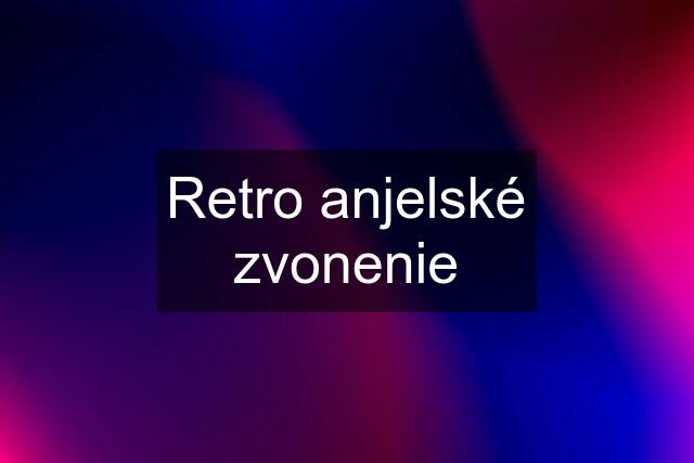 Retro anjelské zvonenie