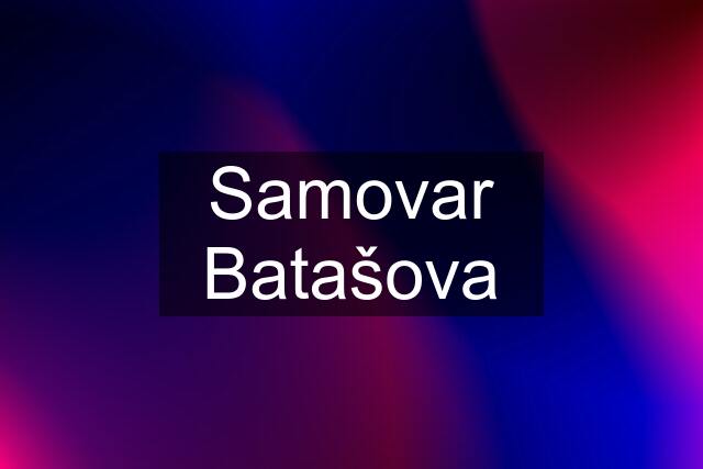 Samovar Batašova