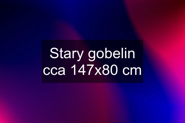 Stary gobelin cca 147x80 cm