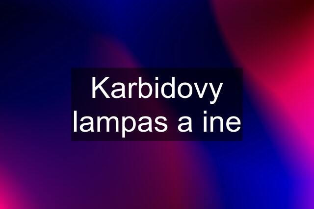 Karbidovy lampas a ine