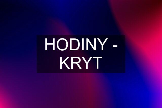 HODINY - KRYT