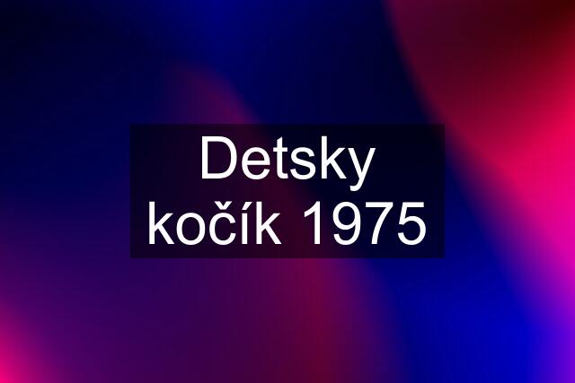 Detsky kočík 1975