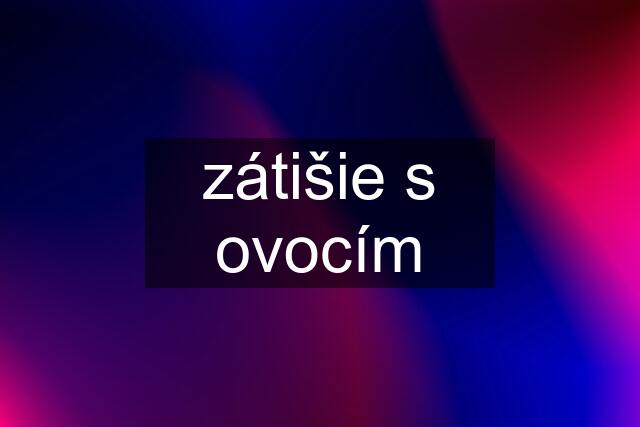 zátišie s ovocím