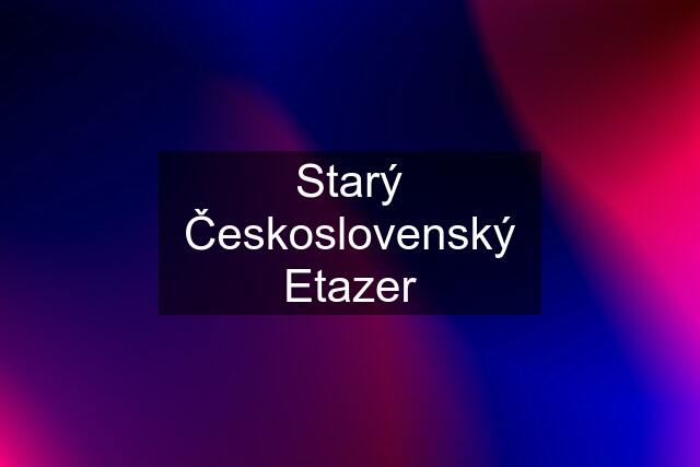 Starý Československý Etazer