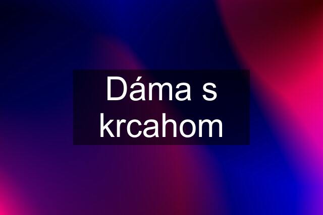 Dáma s krcahom