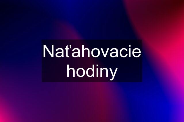 Naťahovacie hodiny