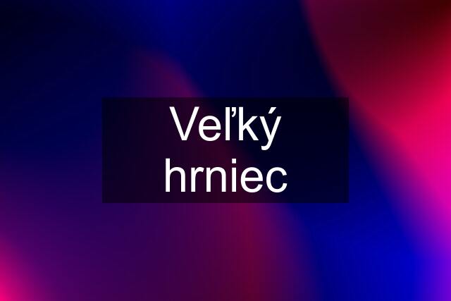 Veľký hrniec